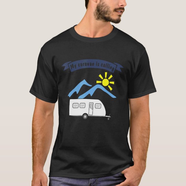 Camping with trailer  saying  My caravan is callin T Shirt (Framsida)