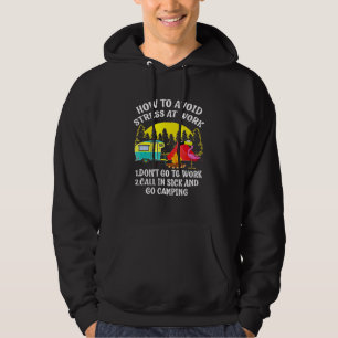 Campingkampanj för att undvika att Stressa på jobb Hoodie