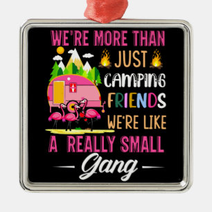 Campingvänner är som en liten grupp julgransprydnad metall