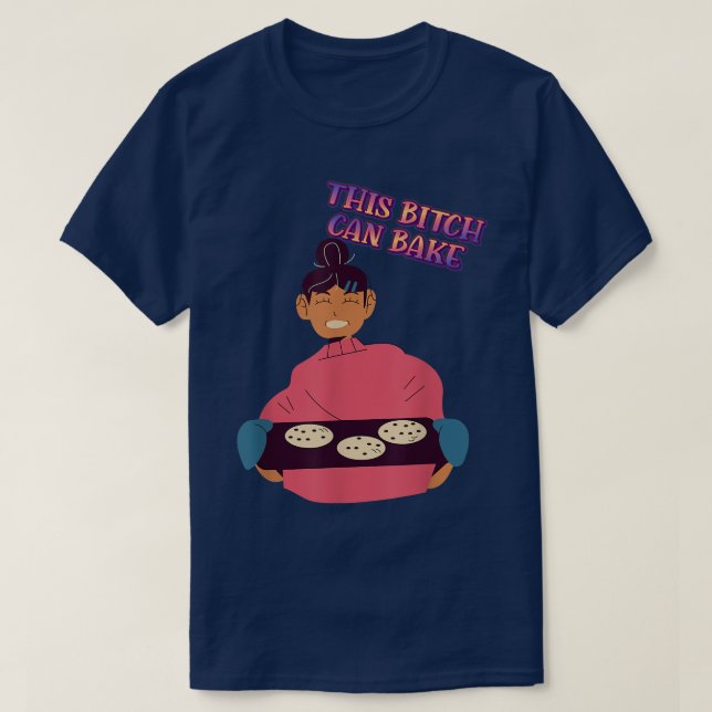 Can Bake  Girl Loves Baking Funny Sarcastic Sassy  T Shirt (Design framsida)