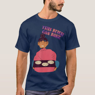 Can Bake Girl Loves Baking Funny Sarcastic Sassy T Shirt