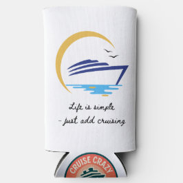 Can cooler: Life Is Simple - Just Add Cruising
