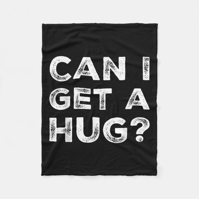 Can I Get A Hug_ Funny Quote  Fleecefilt (Framsidan)