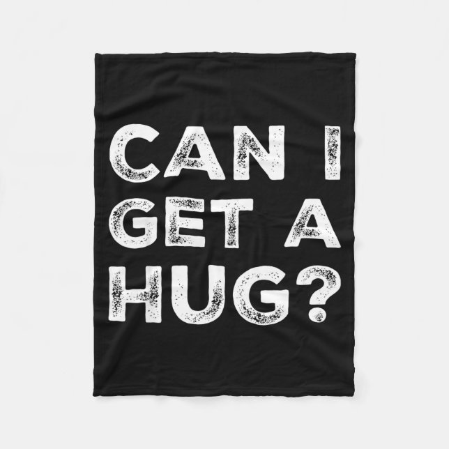 Can I Get A Hug_ Funny Quote  Fleecefilt (Framsidan)