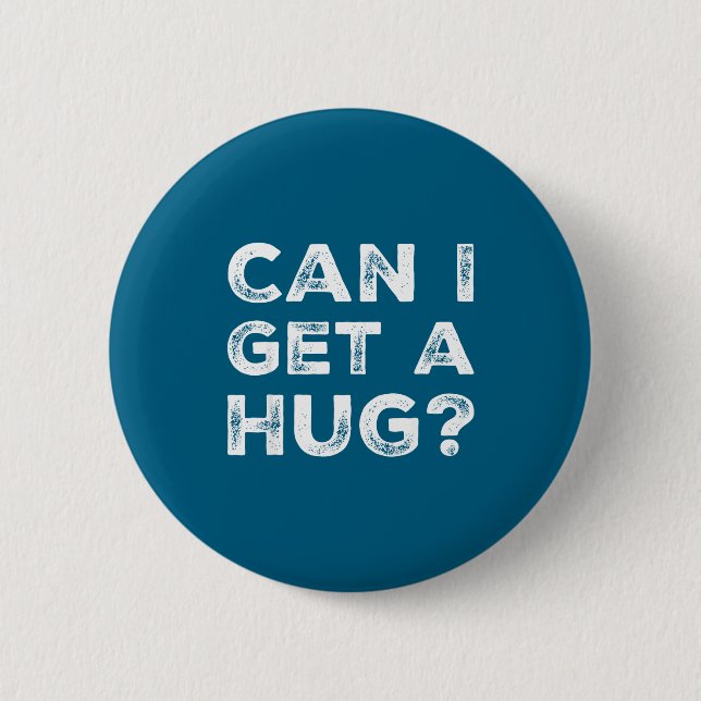 Can I Get A Hug_ Funny Quote  Knapp (Framsida)