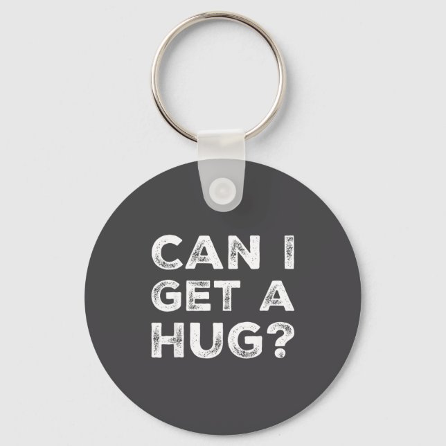 Can I Get A Hug_ Funny Quote  Nyckelring (Framsida)