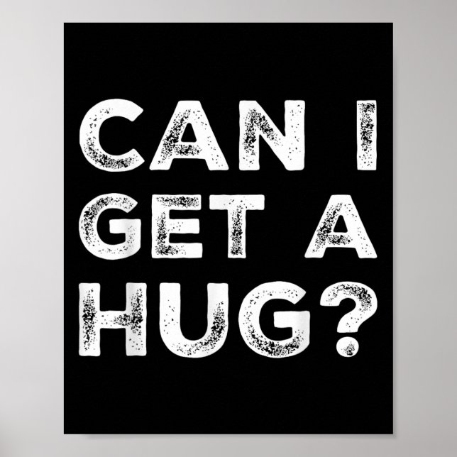 Can I Get A Hug_ Funny Quote  Poster (Framsidan)