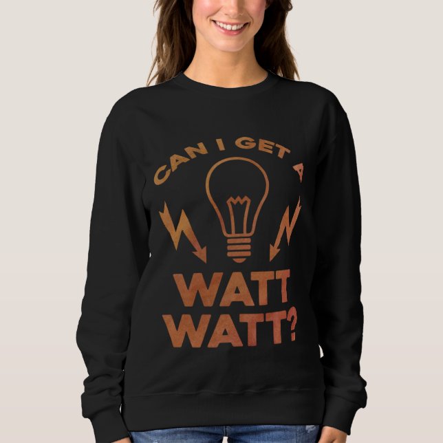 Can I Get A Watt Watt Electrician Electrical Engin T Shirt (Framsida)