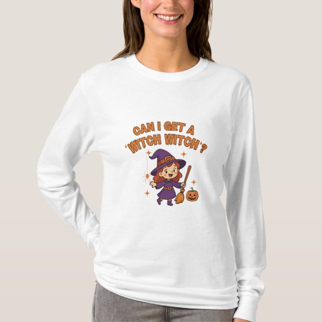 Can I Get a ‘Witch Witch’? Funny Halloween Shirt T (Framsida)