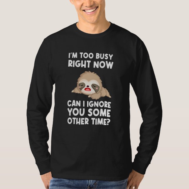 Can I ignore you some other time Sarcastic Sloth T Shirt (Framsida)