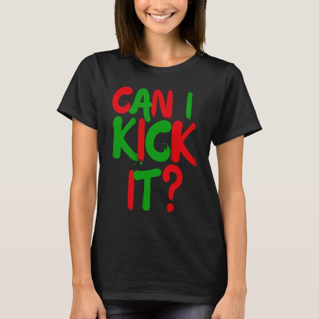 Can I Kick it  Hip Hop Can I Kick it T Shirt (Framsida)