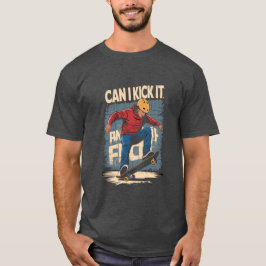 Can I kick it - Skater T Shirt