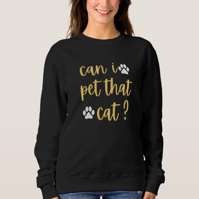 can i pet that cat cat t shirt (Framsida)