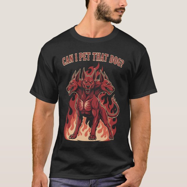 Can I Pet That Dog? Cerberus T Shirt (Framsida)