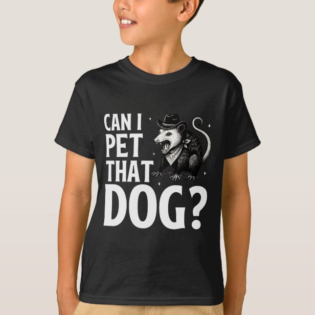 Can I Pet That Dog Ossum Funny Sarcastic Animal  T Shirt (Framsida)