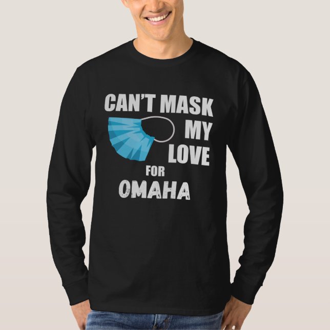 Can Mask My Love For Omaha 2020 T Shirt (Framsida)