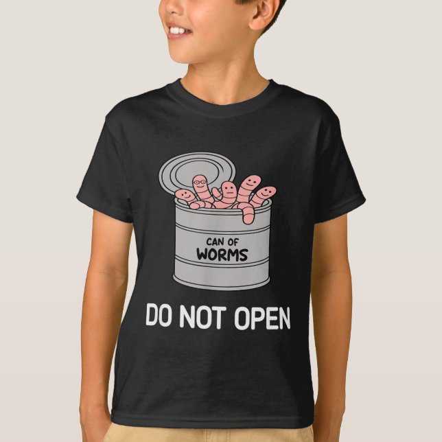 Can Of Worms Do Not Open, Funny, Jokes, Sarcastic  T Shirt (Framsida)