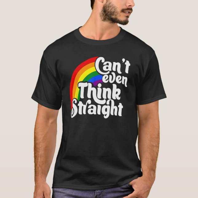 Can t Even Think Straight LGBT T Shirt (Framsida)