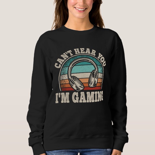 Can t Hear You I m Gaming Video Game  Gamer  1 T Shirt (Framsida)