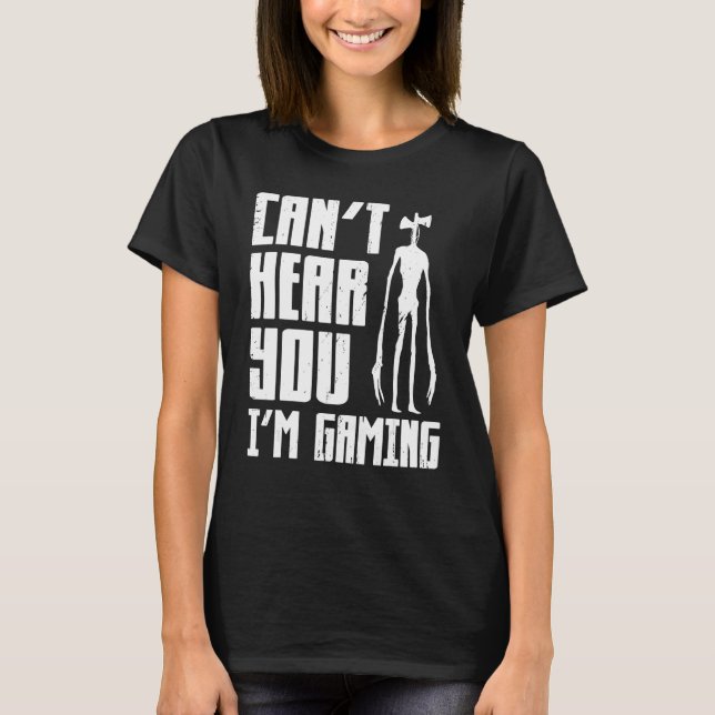 Can t Hear You I m Gaming Video Game  Siren Headph T Shirt (Framsida)