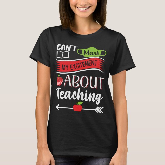 Can t Mask My Excitement About Teaching  Graphic T Shirt (Framsida)
