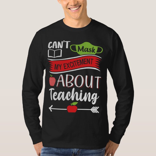 Can t Mask My Excitement About Teaching  Graphic T Shirt (Framsida)