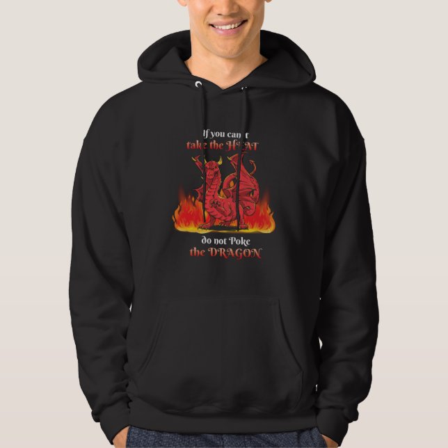 Can´t take Heat don´t Poke the Dragon Flaming Flam Hoodie (Framsida)