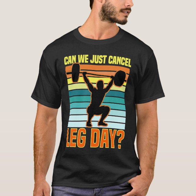 Can We Just Cancel Leg Day  Fitness Gym  Quote T Shirt (Framsida)