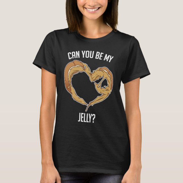 Can You Be My Jelly Peanut Butter Bread T Shirt (Framsida)