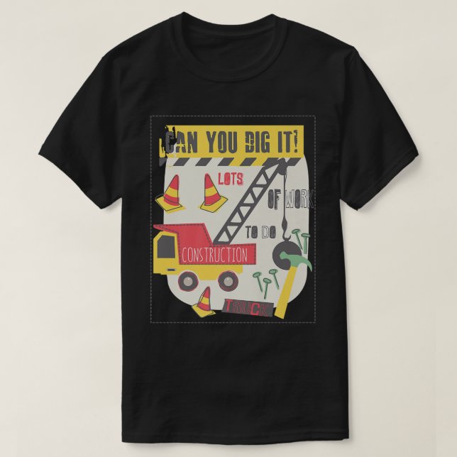 Can You Dig It Construction Truck Boy Man Dad Birt T Shirt (Design framsida)