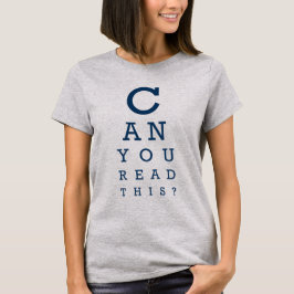 Can you read this? t shirt