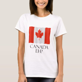 Canada Eh? Tee Shirt