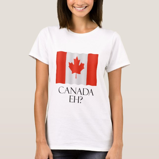 Canada Eh? Tee Shirt (Framsida)