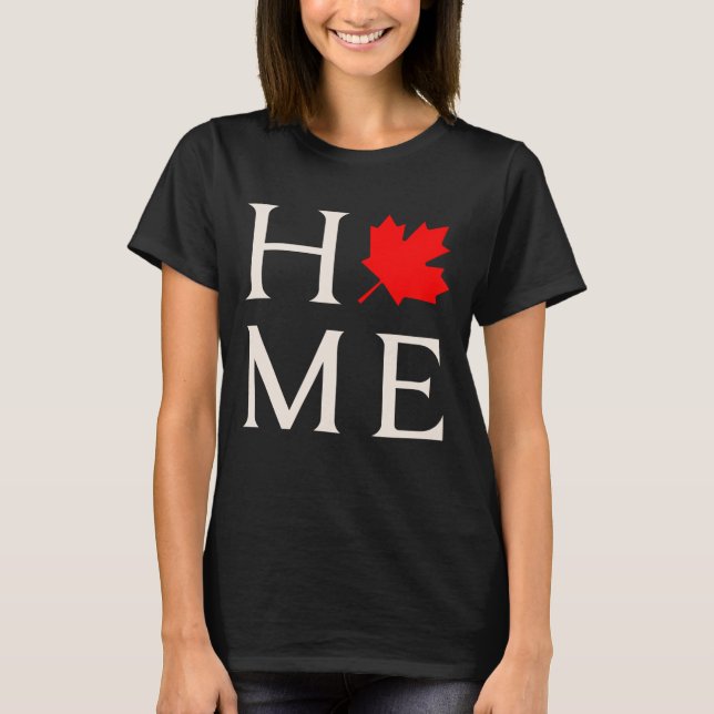 canada home maple leaf canadian t shirt (Framsida)