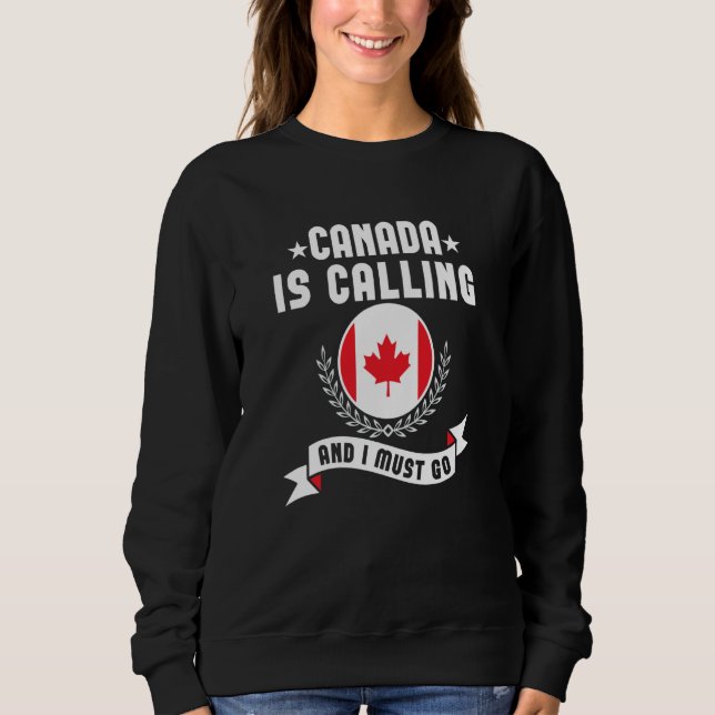 Canada Is Calling And I Must Go Souvenirs Canadian T Shirt (Framsida)
