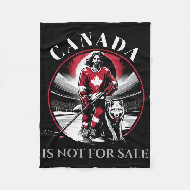 Canada Is Not For Sale, Proud To Be Canadian, Cana Fleecefilt (Framsidan)