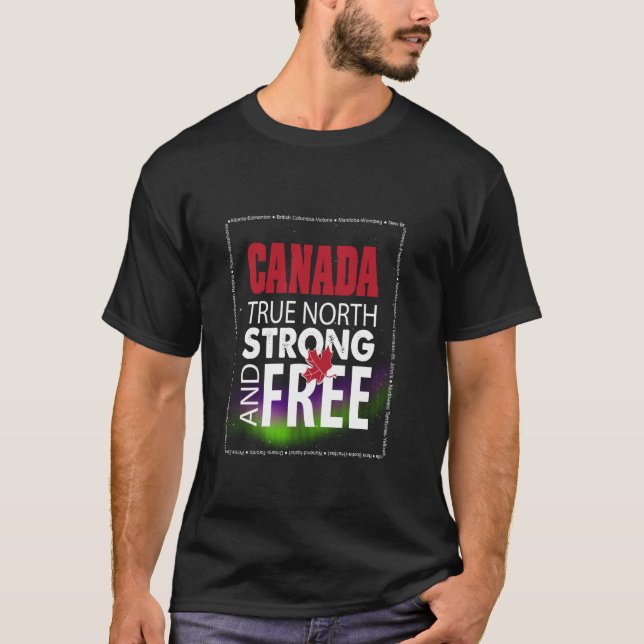 Canada Proud, Kanada Day, True North Strong and Fr T Shirt (Framsida)