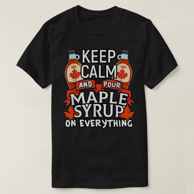 Canadian Behålla Lugn Pour Maple Syrup Funny Canad T Shirt (Design framsida)