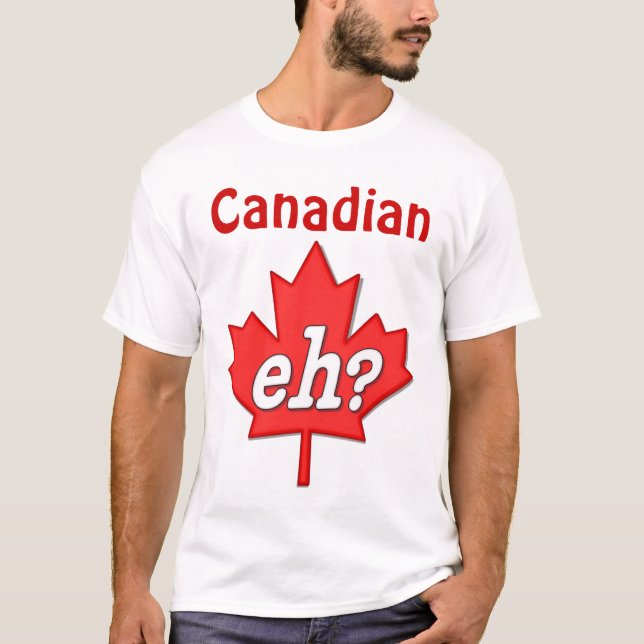 Canadian Eh? T Shirt (Framsida)