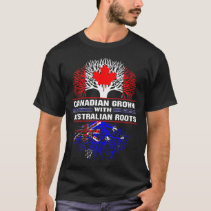 Canadian Grown with Australian Roots T Shirt