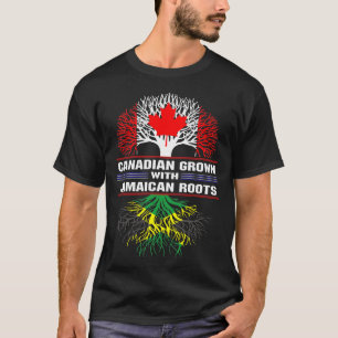 Canadian Grown with Jamaican Roots T Shirt