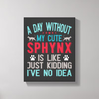 Canadian Hairless Sphynx Cat Owner Funny Say