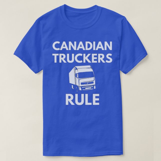 Canadian Truckers Rule Funny Lastbil Driver Say T Shirt (Design framsida)