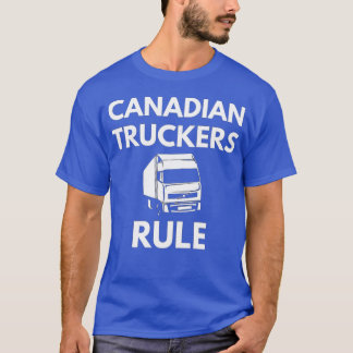 Canadian Truckers Rule Funny Lastbil Driver Say T Shirt
