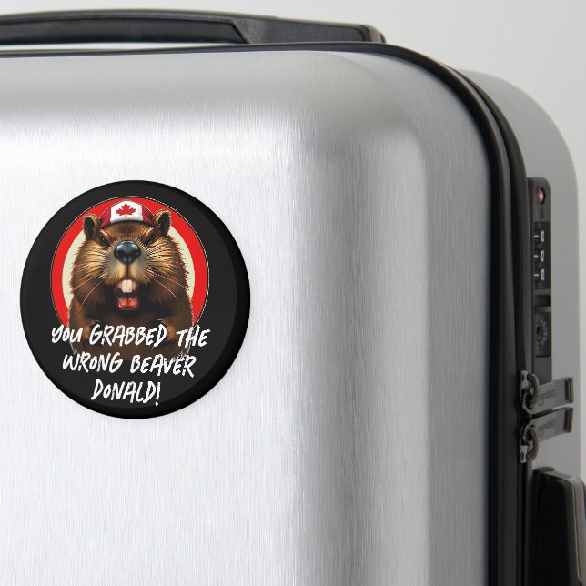 Canadian ’Wrong Beaver Donald’ Trump Magnet (In Situ (Luggage))