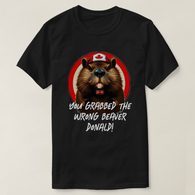 Canadian ’Wrong Beaver Donald’ Trump T Shirt (Design framsida)