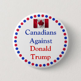 Canadians Against Donald Trump Button Knapp