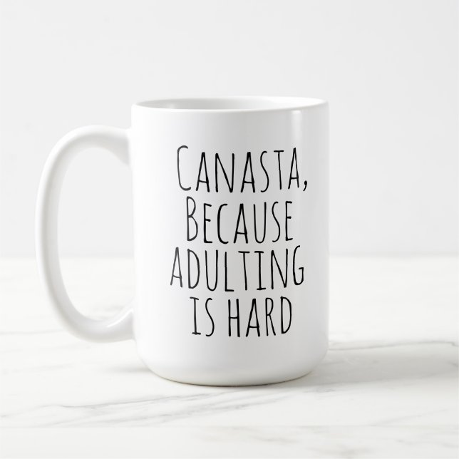 Canasta, eftersom adulting är svårt || Funny canas Kaffemugg (Vänster)
