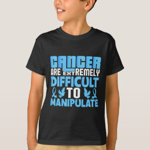 Cancer är extremt svårt att manipulera världen t shirt