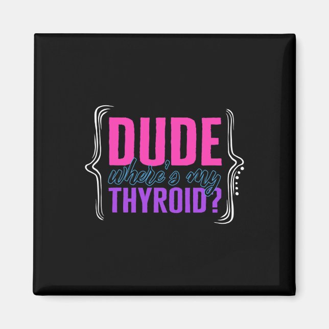 Cancer Awareness, kompis, var är min sköldkörtelns Magnet (Framsidan)